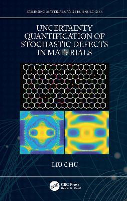 Uncertainty Quantification of Stochastic Defects in Materials - Liu Chu - cover