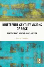 Nineteenth-Century Visions of Race: British Travel Writing about America