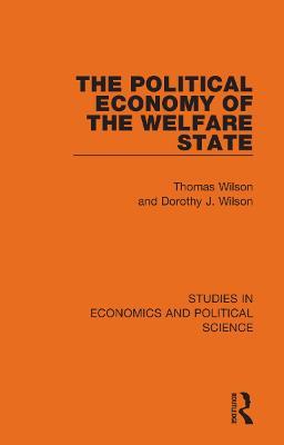 The Political Economy of the Welfare State - Thomas Wilson,Dorothy J. Wilson - cover