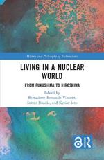 Living in a Nuclear World: From Fukushima to Hiroshima