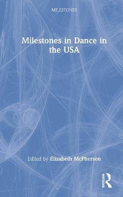 Milestones in Dance in the USA - cover