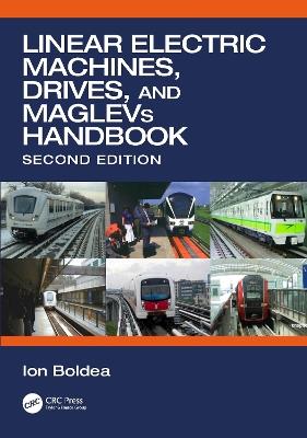 Linear Electric Machines, Drives, and MAGLEVs Handbook - Ion Boldea - cover
