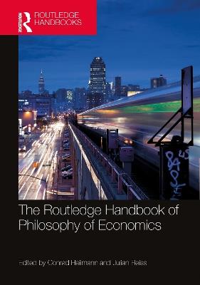 The Routledge Handbook of the Philosophy of Economics - Conrad Heilmann,Julian Reiss - cover