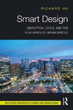 Smart Design: Disruption, Crisis, and the Reshaping of Urban Spaces