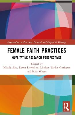 Female Faith Practices: Qualitative Research Perspectives - cover