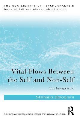 Vital Flows Between the Self and Non-Self: The Interpsychic - Stefano Bolognini - cover