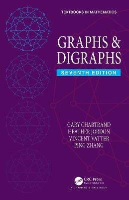 Graphs & Digraphs - Gary Chartrand,Heather Jordon,Vincent Vatter - cover