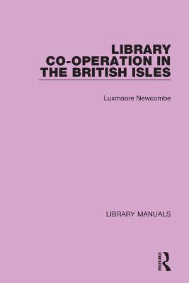 Library Co-operation in the British Isles - Luxmoore Newcombe - cover