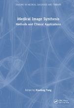 Medical Image Synthesis: Methods and Clinical Applications