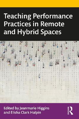 Teaching Performance Practices in Remote and Hybrid Spaces - cover