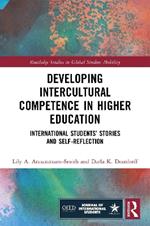 Developing Intercultural Competence in Higher Education: International Students’ Stories and Self-Reflection