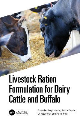 Livestock Ration Formulation for Dairy Cattle and Buffalo - Ravinder Singh Kuntal,Radha Gupta,D. Rajendran - cover