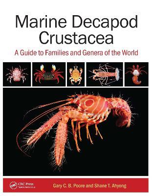 Marine Decapod Crustacea: A Guide to Families and Genera of the World - Gary C.B. Poore,Shane T. Ahyong - cover