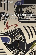 What is a Playhouse?: England at Play, 1520–1620