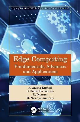 Edge Computing: Fundamentals, Advances and Applications - K. Anitha Kumari,G. Sudha Sadasivam,D. Dharani - cover