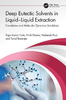 Deep Eutectic Solvents in Liquid-Liquid Extraction: Correlation and Molecular Dynamics Simulation - Papu Kumar Naik,Nikhil Kumar,Nabendu Paul - cover