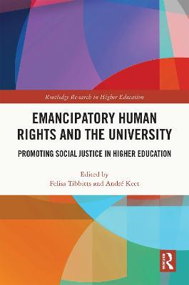 Emancipatory Human Rights and the University: Promoting Social Justice in Higher Education - cover