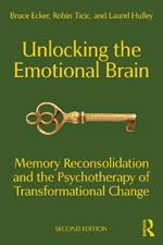 Unlocking the Emotional Brain: Memory Reconsolidation and the Psychotherapy of Transformational Change