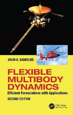 Flexible Multibody Dynamics: Efficient Formulations with Applications - Arun Banerjee - cover