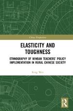 Elasticity and Toughness: Ethnography of Minban Teachers’ Policy Implementation in Rural Chinese Society
