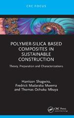 Polymer-Silica Based Composites in Sustainable Construction: Theory, Preparation and Characterizations