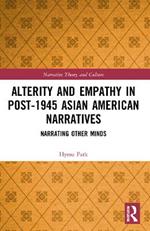 Alterity and Empathy in Post-1945 Asian American Narratives: Narrating Other Minds