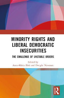 Minority Rights and Liberal Democratic Insecurities: The Challenge of Unstable Orders - cover