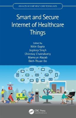 Smart and Secure Internet of Healthcare Things - cover