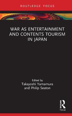War as Entertainment and Contents Tourism in Japan - cover