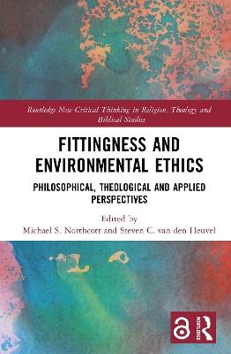 Fittingness and Environmental Ethics: Philosophical, Theological and Applied Perspectives - cover