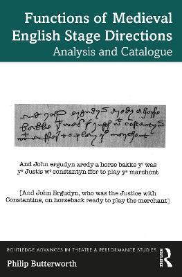 Functions of Medieval English Stage Directions: Analysis and Catalogue - Philip Butterworth - cover