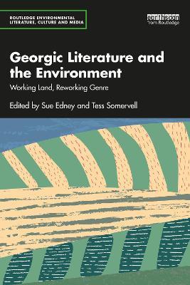 Georgic Literature and the Environment: Working Land, Reworking Genre - cover