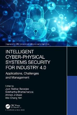 Intelligent Cyber-Physical Systems Security for Industry 4.0: Applications, Challenges and Management - cover