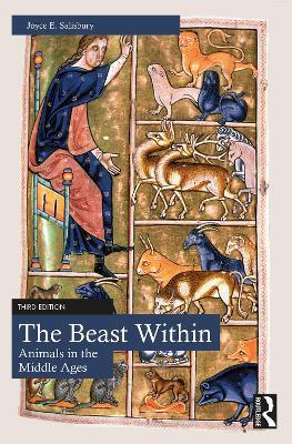 The Beast Within: Animals in the Middle Ages - Joyce E. Salisbury - cover