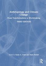 Anthropology and Climate Change: From Transformations to Worldmaking
