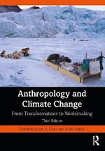 Anthropology and Climate Change: From Transformations to Worldmaking