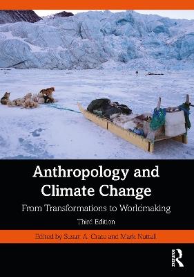 Anthropology and Climate Change: From Transformations to Worldmaking - cover