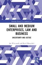 Small and Medium Enterprises, Law and Business: Uncertainty and Justice
