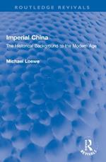 Imperial China: The Historical Background to the Modern Age