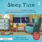 Sleep Time: A 'Words Together' Storybook to Help Children Find Their Voices: A 'Words Together' Storybook to Help Children Find their Voices