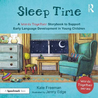 Sleep Time: A 'Words Together' Storybook to Help Children Find Their Voices: A 'Words Together' Storybook to Help Children Find their Voices - Kate Freeman - cover