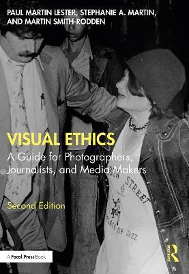 Visual Ethics: A Guide for Photographers, Journalists, and Media Makers - Paul Martin Lester,Stephanie A. Martin,Martin Smith-Rodden - cover