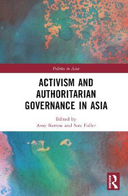 Activism and Authoritarian Governance in Asia - cover