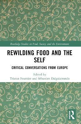 Rewilding Food and the Self: Critical Conversations from Europe - cover