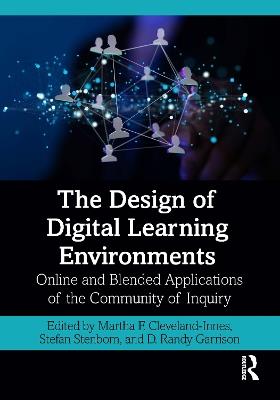 The Design of Digital Learning Environments: Online and Blended Applications of the Community of Inquiry - cover