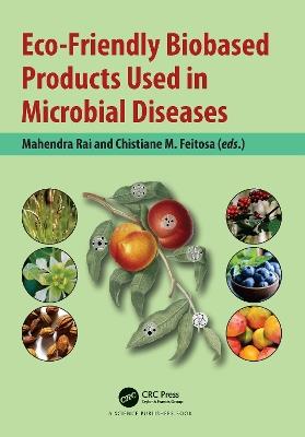Eco-Friendly Biobased Products Used in Microbial Diseases - cover