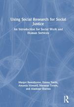 Using Social Research for Social Justice: An Introduction for Social Work and Human Services