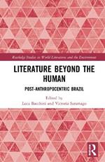 Literature Beyond the Human: Post-Anthropocentric Brazil