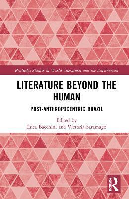 Literature Beyond the Human: Post-Anthropocentric Brazil - cover