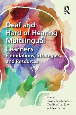Deaf and Hard of Hearing Multilingual Learners: Foundations, Strategies, and Resources - cover